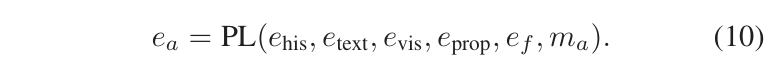 e_a = PL(e_his, e_text, e_vis, e_prop, e_f, m_a)