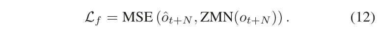 L_f = MSE(o_hat_(t+N), ZMN(o_(t+N)))