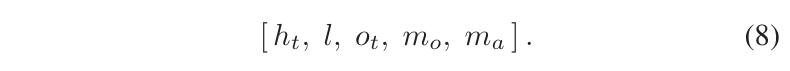 [h_t, l, o_t, m_o, m_a]