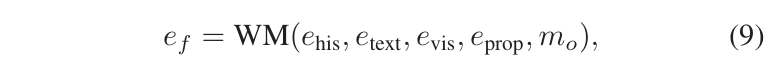 e_f = WM(e_his, e_text, e_vis, e_prop, m_o)